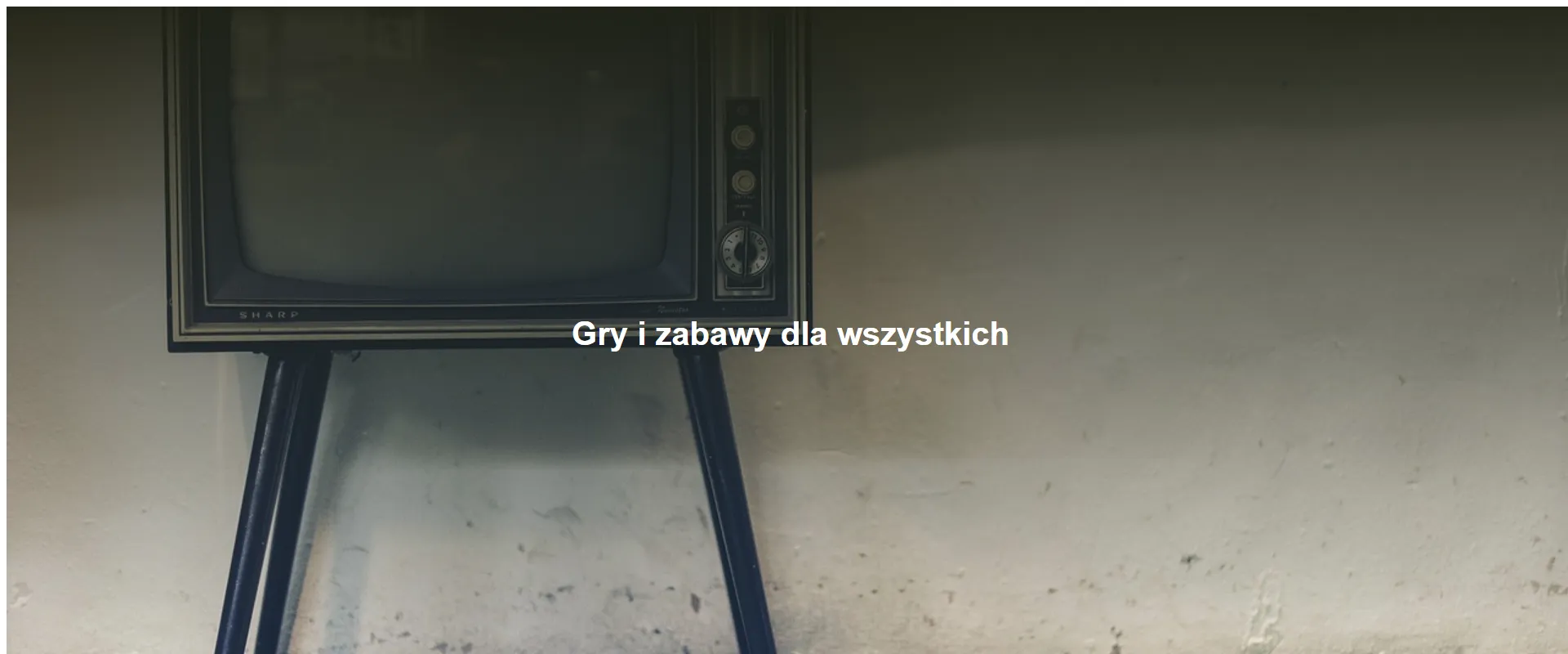 Gry i zabawy dla wszystkich