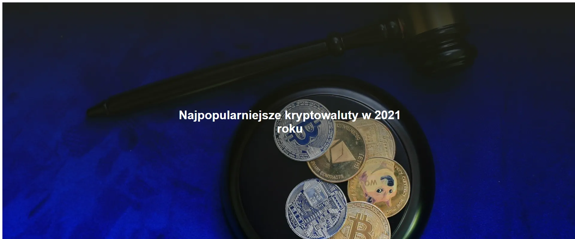 Najpopularniejsze kryptowaluty w 2021 roku