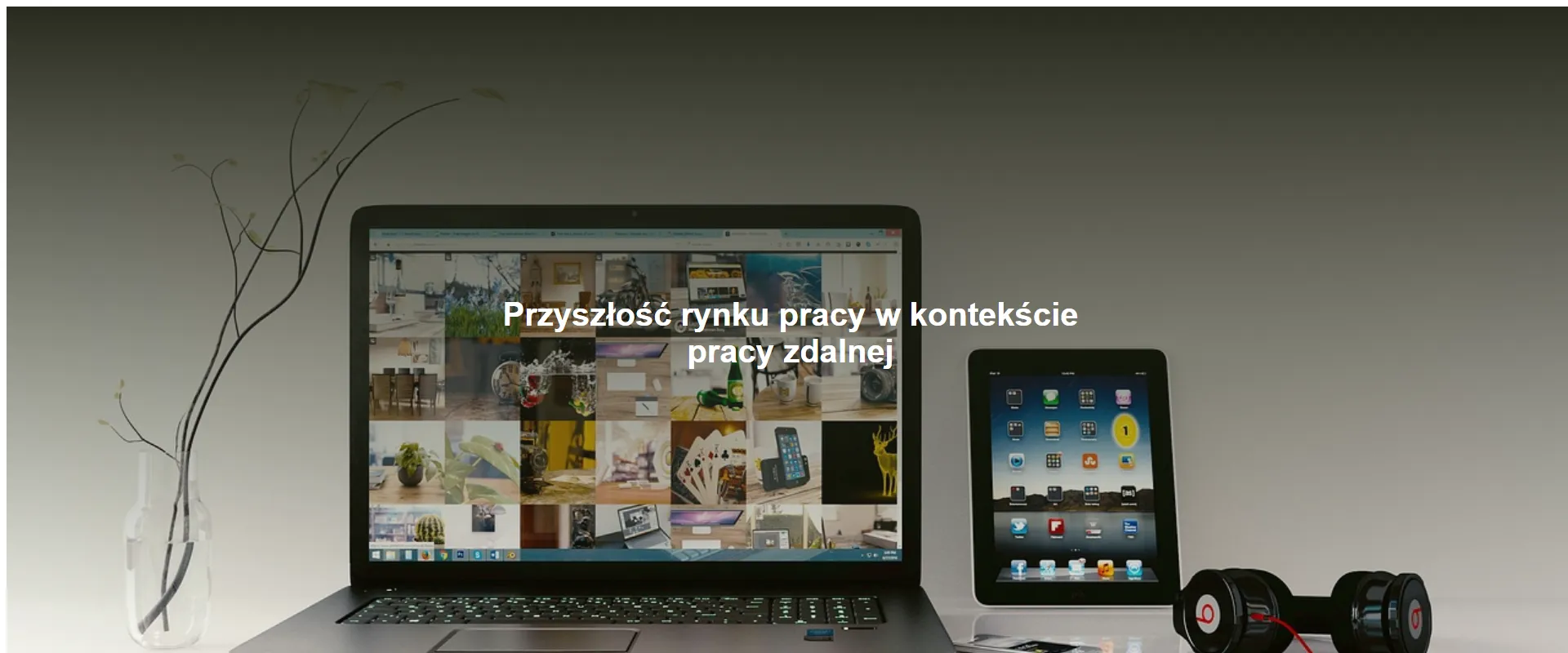 Przyszłość rynku pracy w kontekście pracy zdalnej