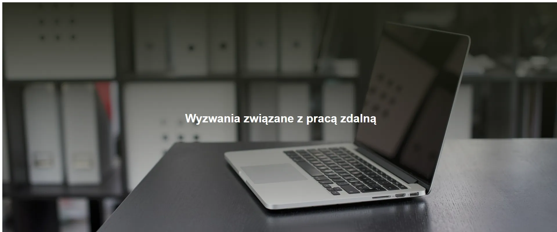 Wyzwania związane z pracą zdalną